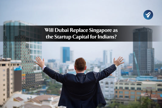 Will Dubai Replace Singapore as the Startup Capital for Indians?