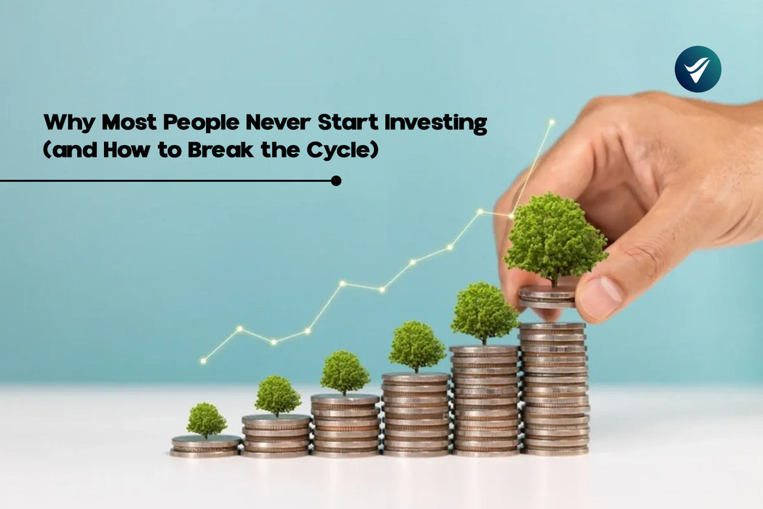 Why Most People Never Start Investing (and How to Break the Cycle)