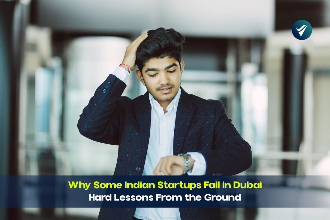 Why Some Indian Startups Fail in Dubai: Hard Lessons From the Ground